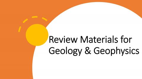 Review Materials for Geology & Geophysics